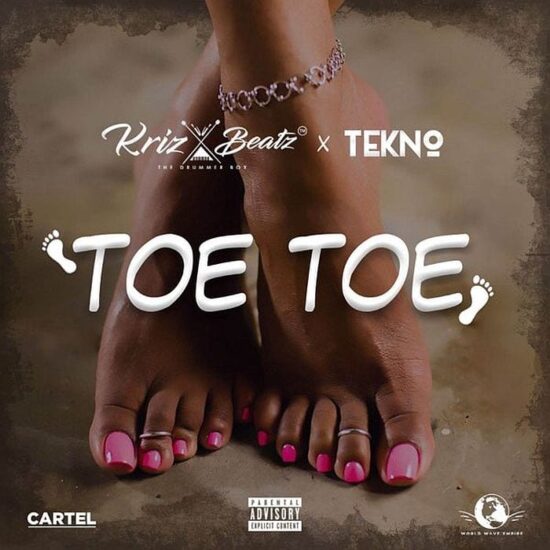 Krizbeatz ft. Tekno – Toe Toe