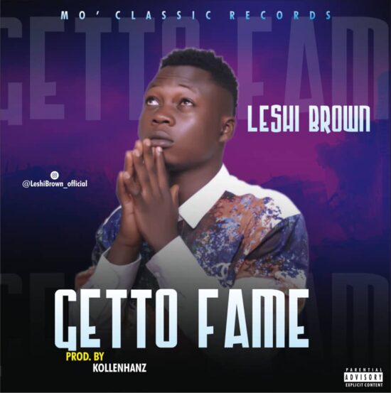 Leshi Brown - Ghetto Fame