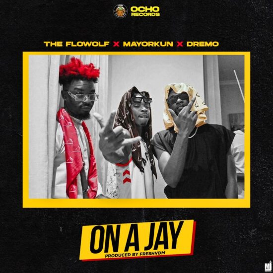 The Flowolf – On A Jay ft. Mayorkun, Dremo