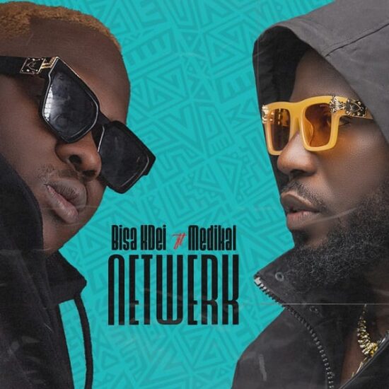 Bisa Kdei ft. Medikal – Netwerk