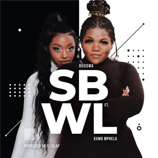 Busiswa – SBWL ft. Kamo Mphela