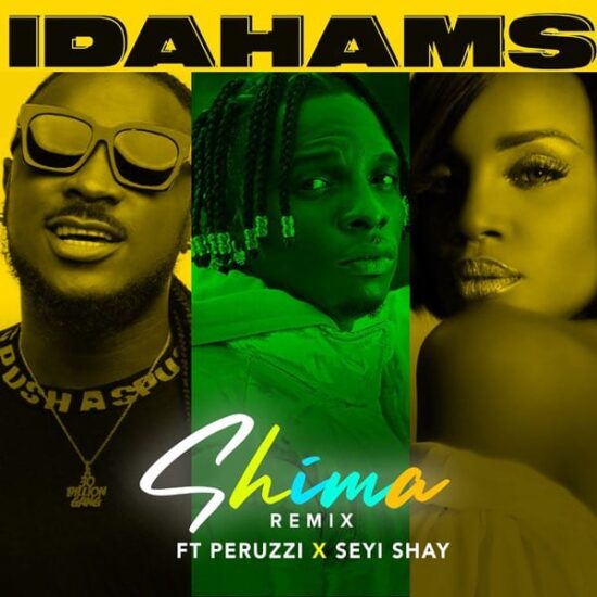 Idahams – Shima (Remix) ft. Peruzzi, Seyi Shay