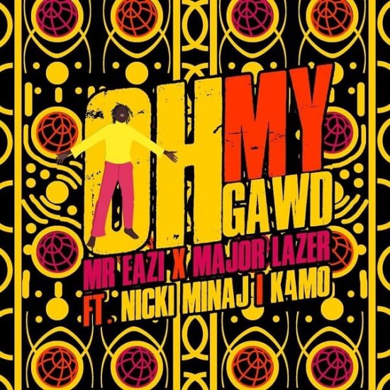 Mr Eazi & Major Lazer – Oh My Gawd ft. Nicki Minaj, K4MO