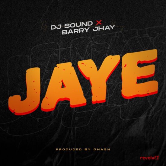 DJ Sound & Barry Jhay – Jaye