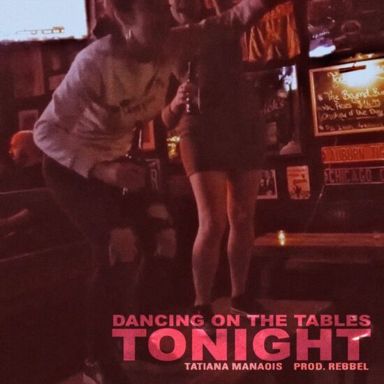 Tatiana Manaois – Dancing On The Tables Tonight