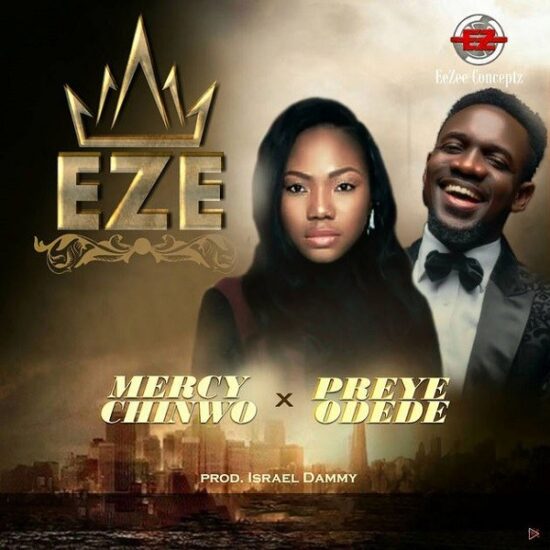 Mercy Chinwo – Eze ft. Preye Odede