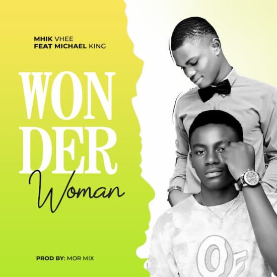 Mhik Vee - Wonder Woman ft. Michael King