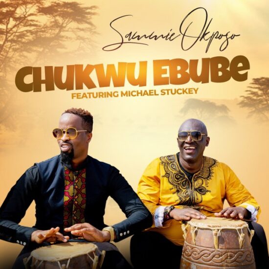 Sammie Okposo – Chukwu Ebube ft. Michael Stuckey