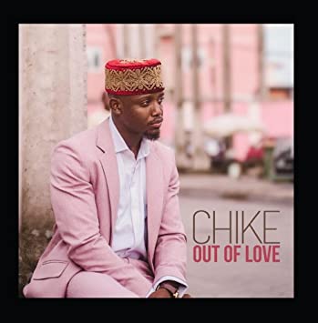 Chike- Out of Love