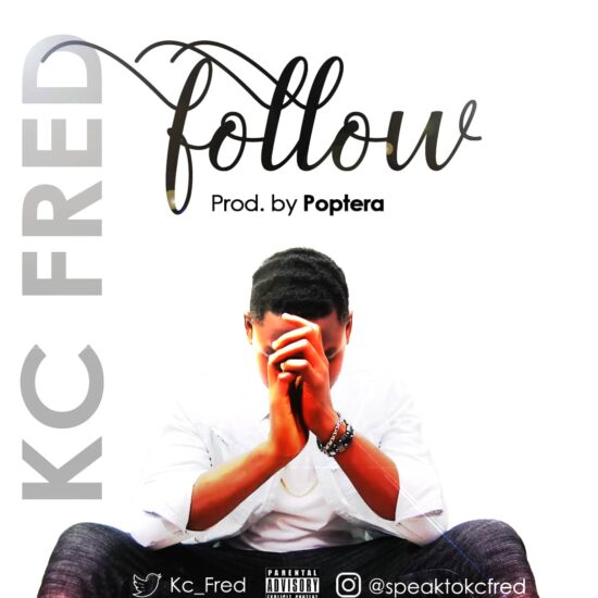 Kc Fred - Follow (Prod. Poptera)