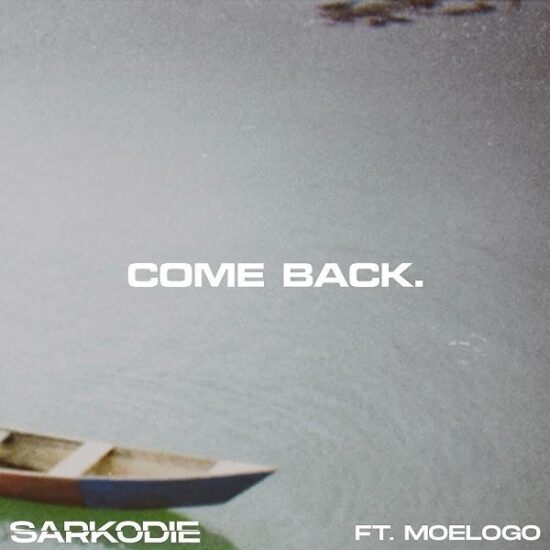 Sarkodie – Come Back ft. Moelogo