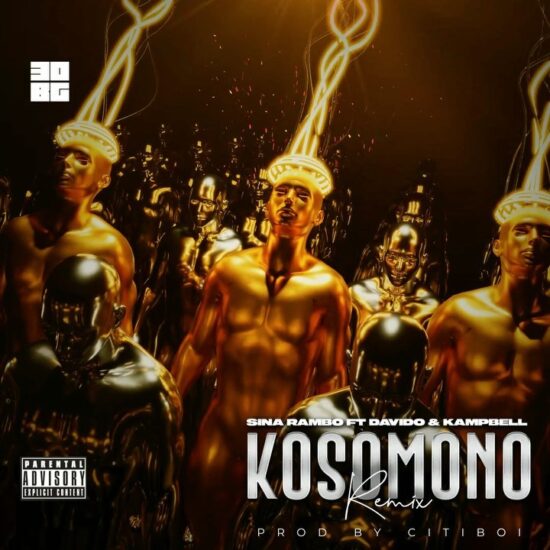 Sina Rambo – Kosomono Remix ft. Davido, Kampbell