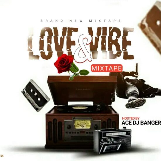 Ace DJ Banger - Love and Vibes Mixtape