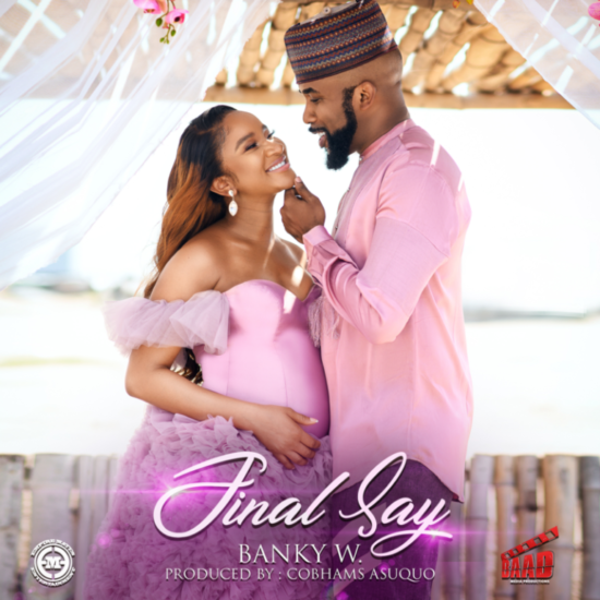 Banky W - Final Say [Music]