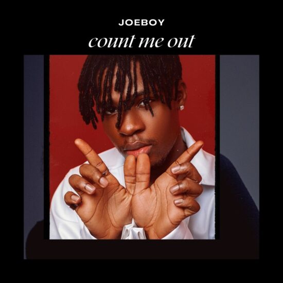 Joeboy - Count Me Out Mp3 Download