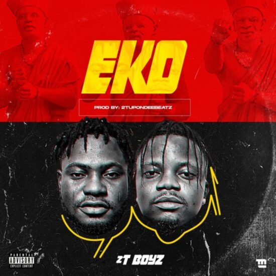 2TBoyz – “Eko” [Music] (Prod. by 2TUpondeebeatz)