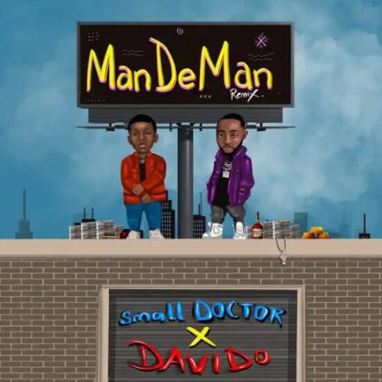 Small Doctor ft. Davido - ManDeMan Remix