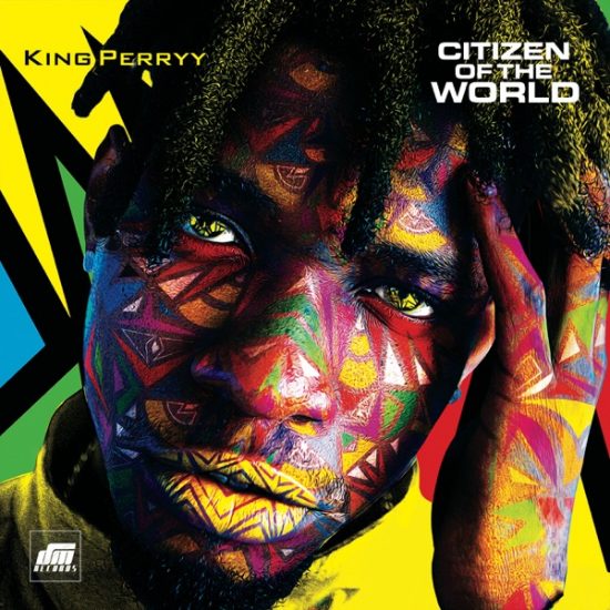 King Perryy – Citizen Of The World (Album)