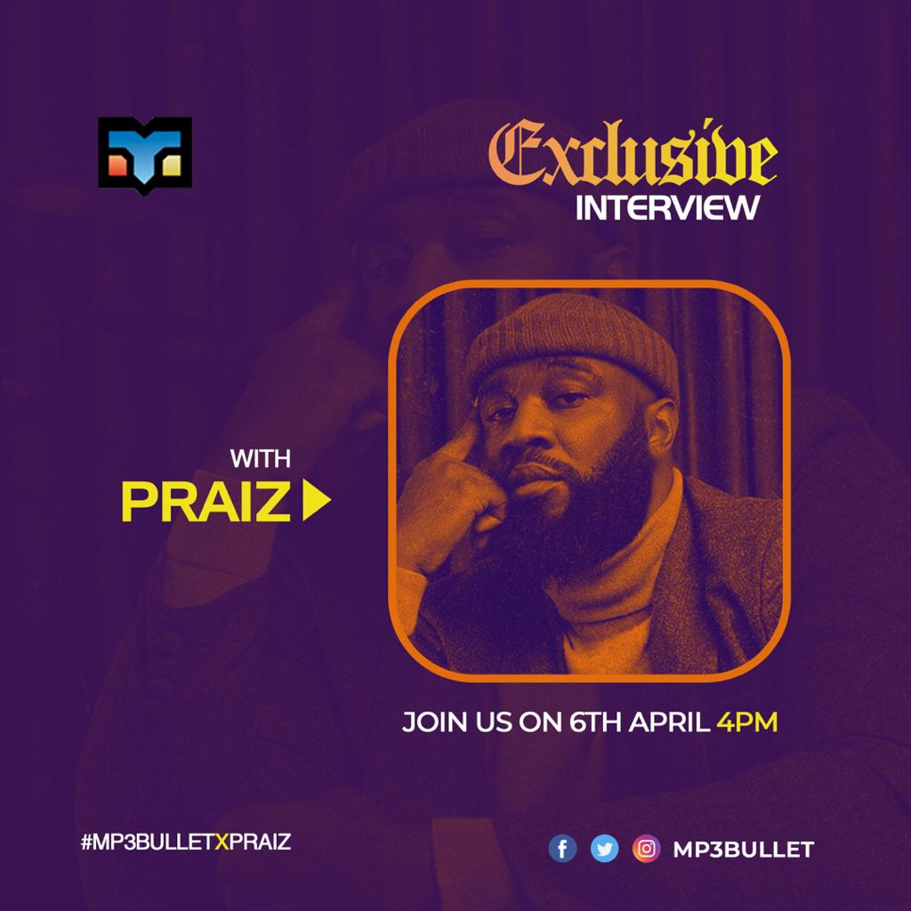 Praiz talks career, growth, upcoming project, and more in an exclusive interview.