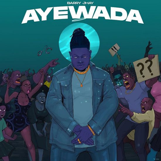 Barry Jhay – Ayewada