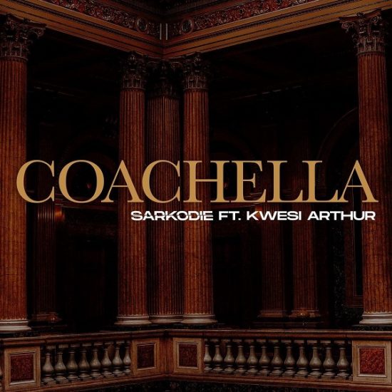 Sarkodie ft. Kwesi Arthur - Coachella mp3 download