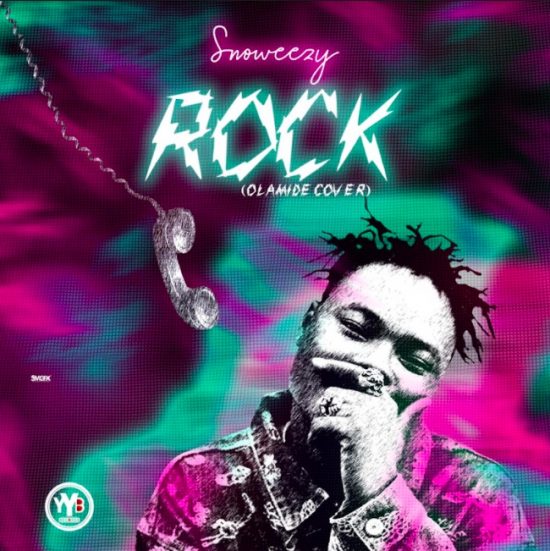 Snoweezy - Rock (Olamide Cover)