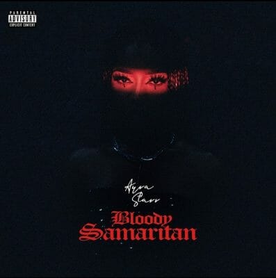 Ayra Starr – Bloody Samaritan [Music]