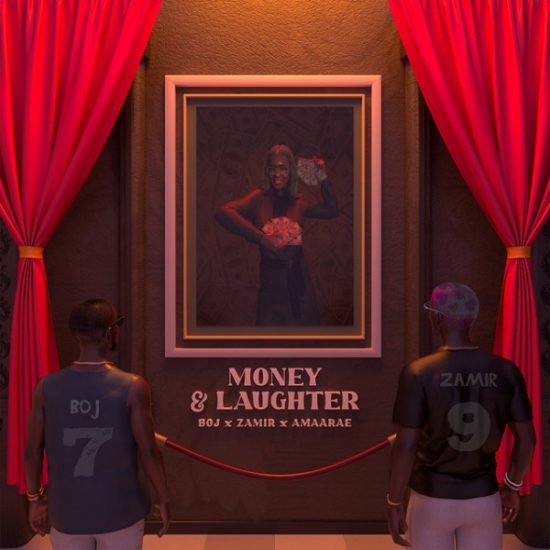 BOJ ft. Zamir, Amaarae – Money and Laughter [Music]