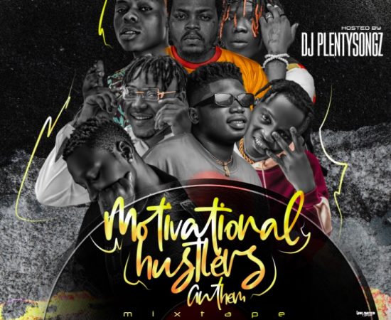 DJ PlentySongz – Motivational Hustlers Anthem Mix