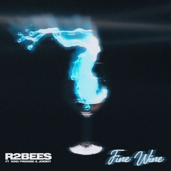 R2Bees ft. King Promise, Joeboy – Fine Wine [Music]