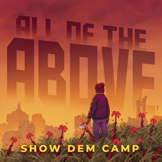 Show Dem Camp – All The Above [Music]