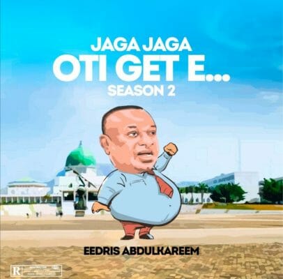 Eedris Abdulkareem – Jaga Jaga Oti Get E Season 2