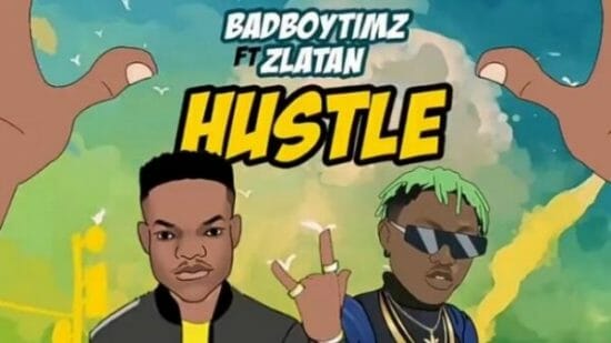 Bad Boy Timz ft Zlatan-Hustle