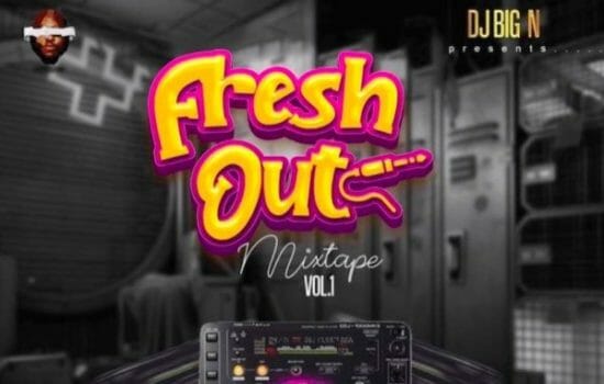 DJ Big N – Fresh Out Mixtape (Vol. 1)