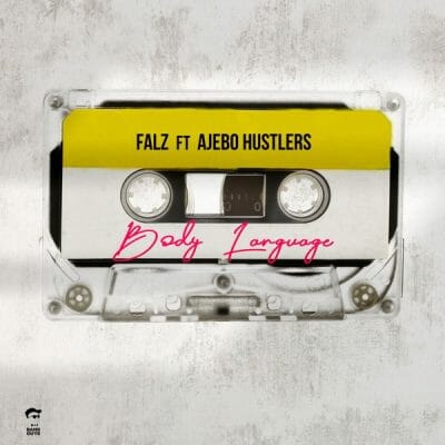 Falz ft. Ajebo Hustlers – Body Language