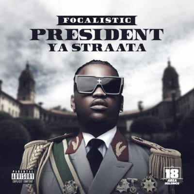 Focalistic - President Ya Straaata (EP)