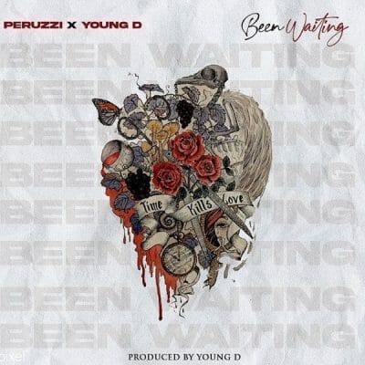 Peruzzi ft. Young D – Been Waiting