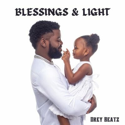 Drey Beatz - Blessings & Light EP