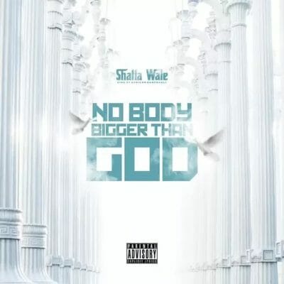 Shatta Wale - Nobody bigger Than God [Music]