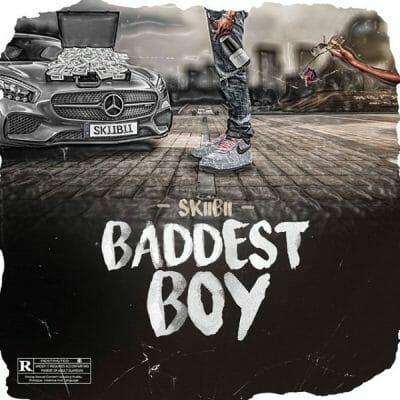 Skiibii – Baddest Boy