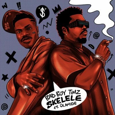 Bad Boy Timz x Olamide - Skelele