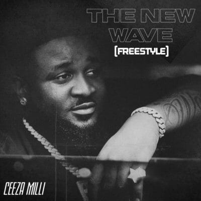 Ceeza Milli - The New Wave Mp3