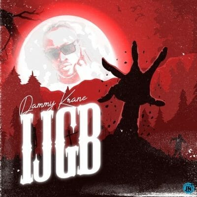 Dammy Krane - IJGB (I Just Got Back) Mp3