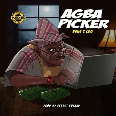 NSNS X CDQ - Agba Picker