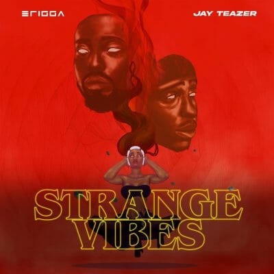 Erigga & Jay Teazer - Strange Vibes EP