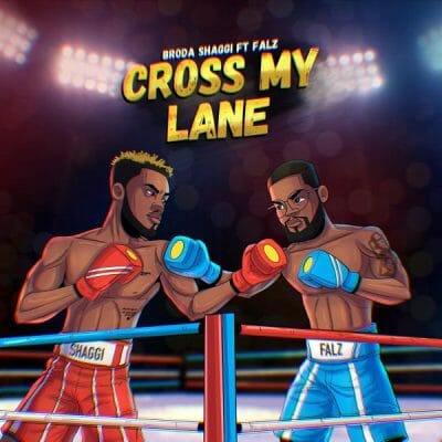 Brodda Shaggi ft Falz - Cross My Lane