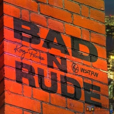 King Promise ft WSTRN - Bad N Rude