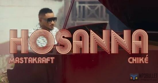 Masterkraft ft Chike - Hosanna video