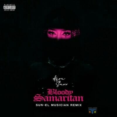 Ayra Starr ft. Sun-El Musician – Bloody Samaritan (Remix)