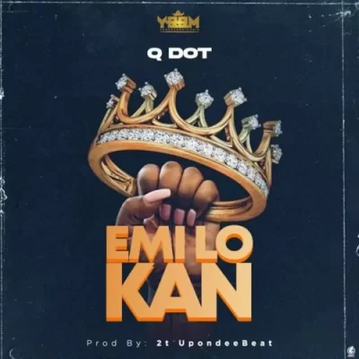 Qdot - Emi Lo Kan [Music]